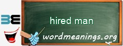 WordMeaning blackboard for hired man